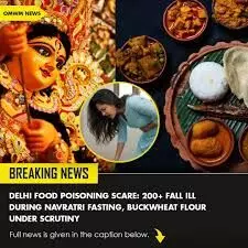 Navratri Food Poisoning in Delhi: 10 Facts About Buckwheat Flour Contamination